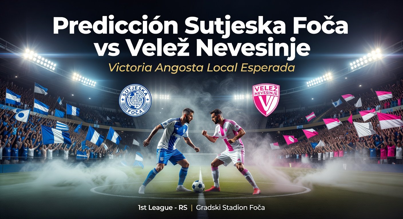 Sutjeska Foča vs Velež Nevesinje Pronóstico / Prediction