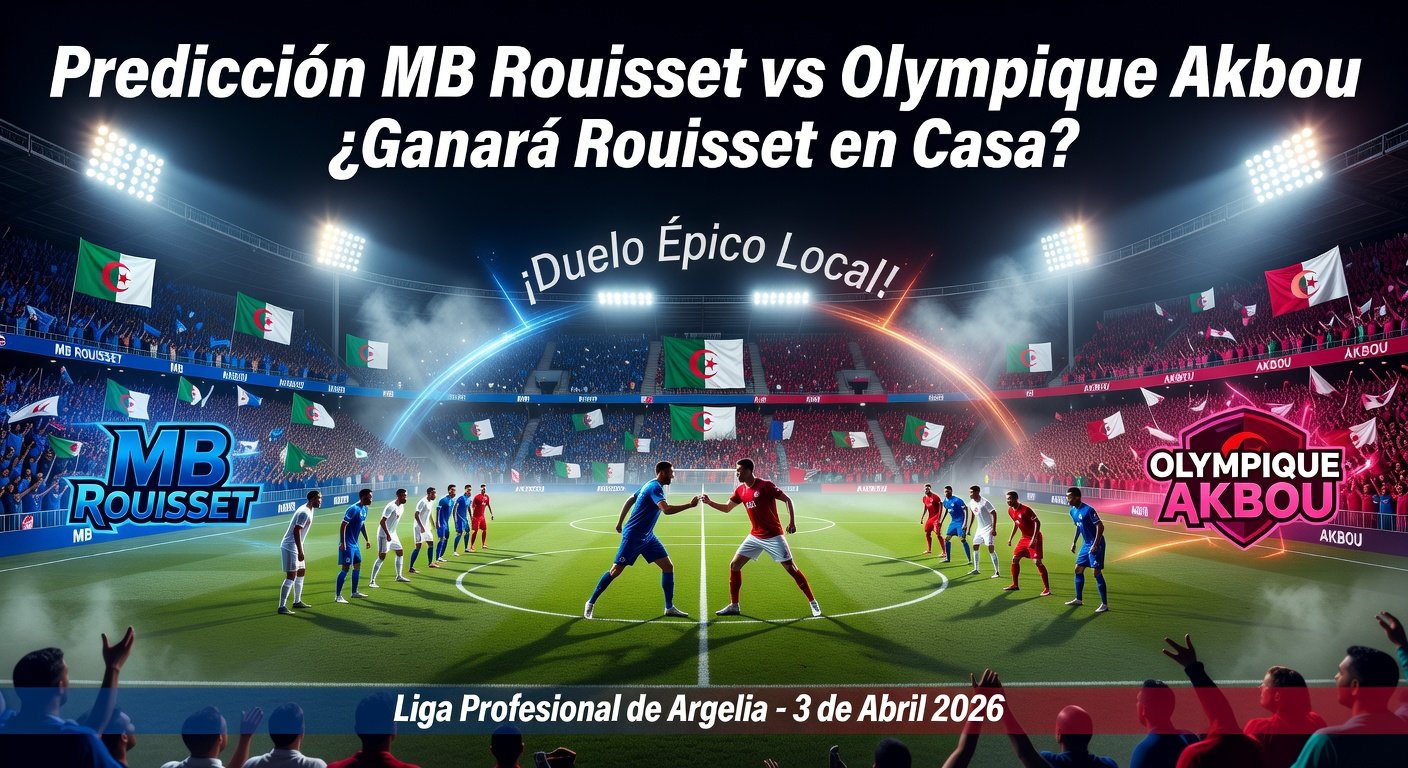 MB Rouisset vs Olympique Akbou Pronóstico / Prediction