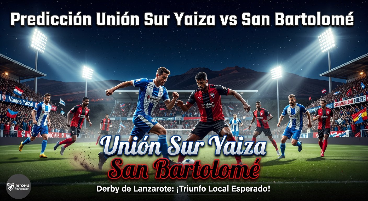 Unión Sur Yaiza vs San Bartolomé Pronóstico / Prediction